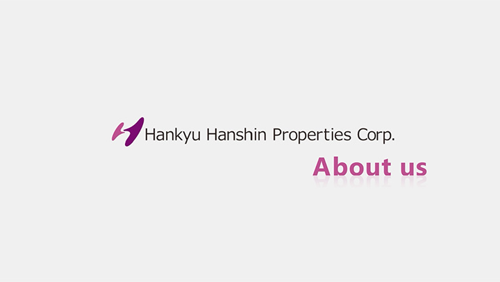 Hankyu Hanshin Properties Corp. About us (English Ver. )